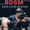 Comment introduire le BDSM dans votre relation