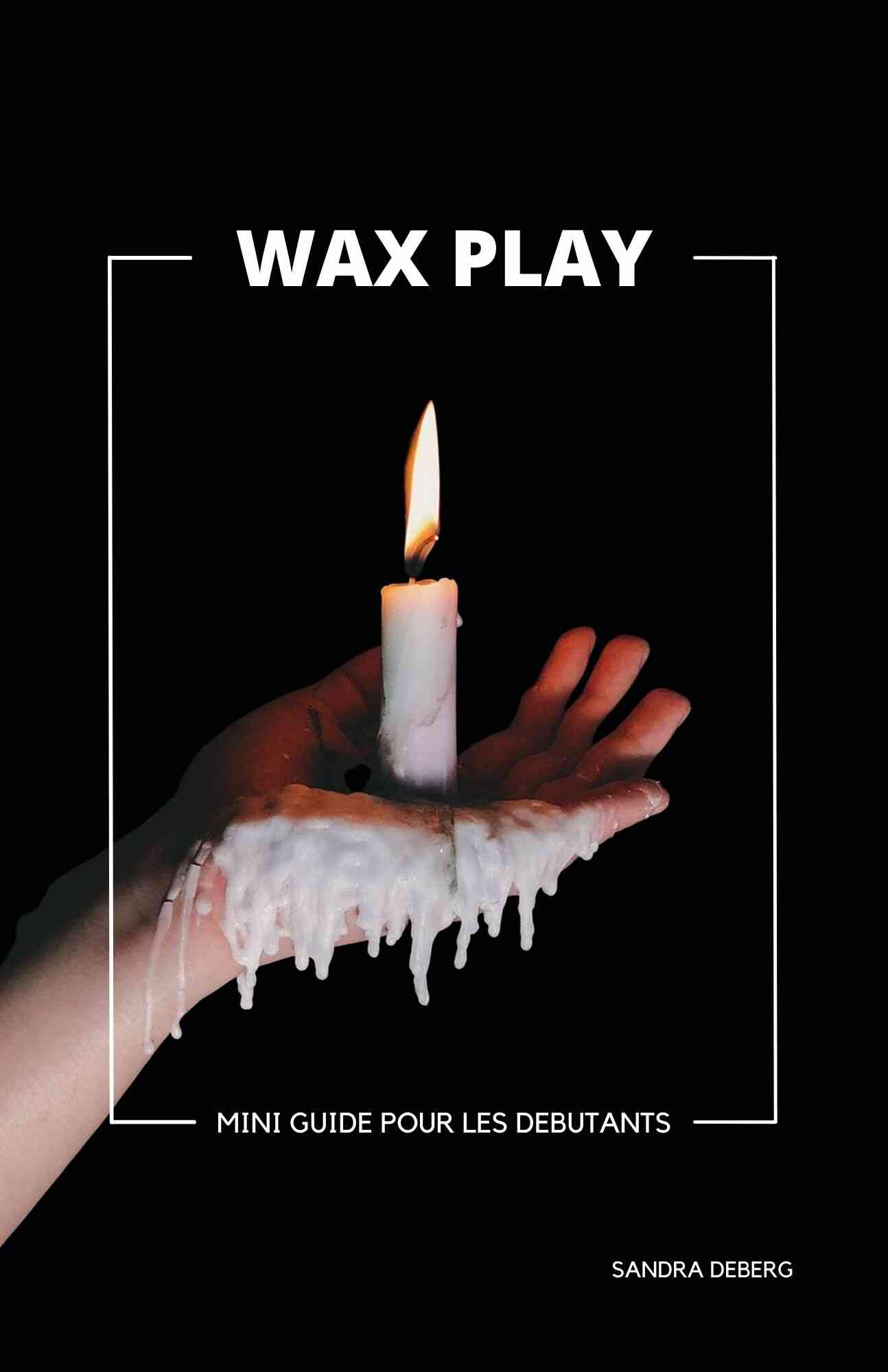 Wax Play